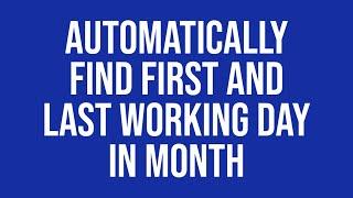 Automatically Find First and Last Working Day in Month
