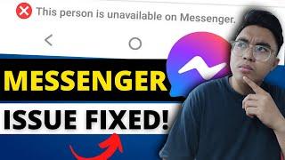 MESSENGER ISSUE FIXED 2022 ( THIS PERSON IS UNAVAILABLE ON MESSENGER)