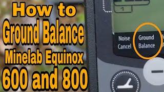 How to Ground Balance Minelab Equinox 600 and 800 Metal Detectors