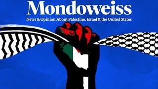 Mondoweiss | Now Streaming on Means TV