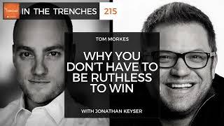 ITT 215: Why You Don’t Have To Be Ruthless To Win with Jonathan Keyser