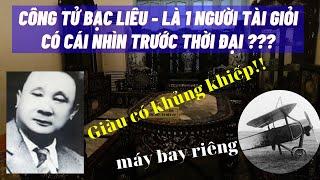 Công Tử Bạc Liêu và những câu chuyện ly kỳ không phải ai cũng biết!!