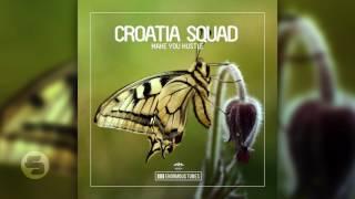 Croatia Squad - Make You Hustle