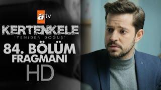 Kertenkele 'Yeniden Doğuş' 84. Bölüm Fragmanı - atv