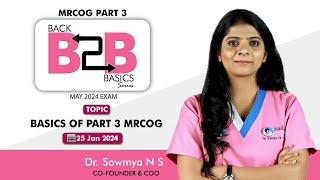 MRCOG Part 3 || B2B Series || Basics of MRCOG Part 3 || Dr Sowmya N S || StudyMRCOG