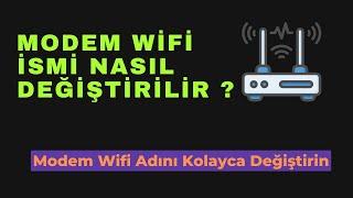 Modem Wifi İsmi Değiştirme - Wifi Adı Nasıl Değiştirilir ?