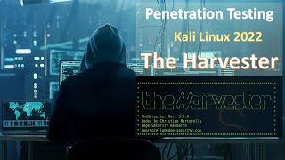 اختبار الاختراق بأستخدام كالى لينكس 2022 -  The Harvester  شرح اداة جمع الايميلات