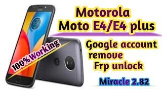 Motorola E4 /E4 plus  frp unlock google account bypass miracle 2.82 100%Working new method