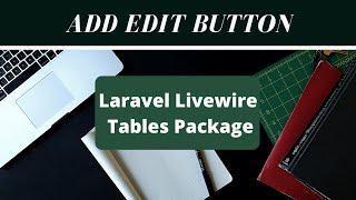 Laravel Livewire Datatable Package | Create Easy Customizable Laravel Livewire Tables