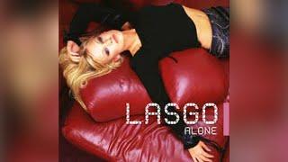 Lasgo - Alone (Alex K Mix)