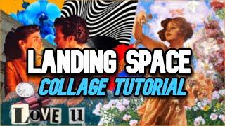 LANDING SPACE COLLAGE TUTORIAL | FREE