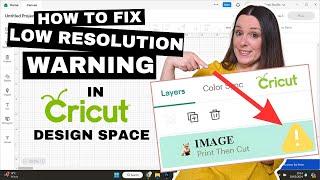 Fix Low Resolution Warning in Cricut Design Space: Step-by-Step Solution!