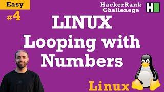 4. LINUX Looping with Numbers: Hackerrank LINUX Full Tutorial