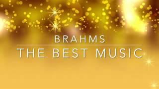 Brahms - The Best music | Брамс - Лучшие произведения.