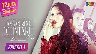 [FULL] Jangan Benci Cintaku | Episod 1