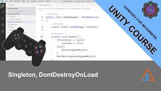 33 Singleton DontDestroyOnLoad in Unity