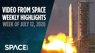 Video from Space - Weekly Highlights: Week of July 12, 2020