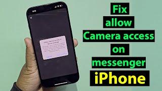 How to allow messenger to access camera and microphone on iphone