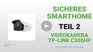 TP-Link VIGI C300hp-6 - Sicheres Smart Home Teil 2