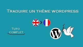 Traduction wordpress : traduire wordpress en français facilement avec poedit (thème et plugin)