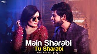 Main Sharabi Tu Sharabi - Arslan Aslam Feat. Iffi Khan | Official Music Video | New Hindi Songs 2019