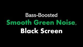  Bass-Boosted Smooth Green Noise, Black Screen 🟢⬛ • Live 24/7 • No mid-roll ads