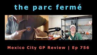 Mexico City GP Review | The Parc Fermé F1 Podcast Ep 756