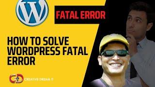 How to solve WordPress fatal error | How to fix- WordPress Fatal Error