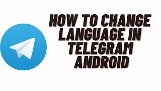 how to change language in telegram android