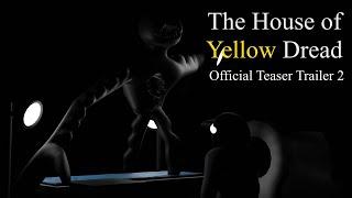 The House of Yellow Dread Official Teaser Trailer 2