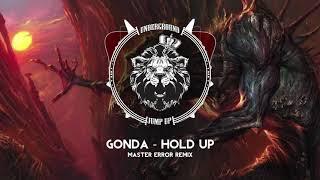 GONDA - HOLD UP (MASTER ERROR REMIX)