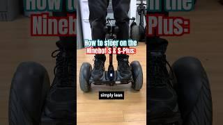 How to steer on the Segway Ninebot S / S-Plus  #segwayninebot #selfbalancing #scooter