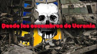 De entre los escombros de Ucrania