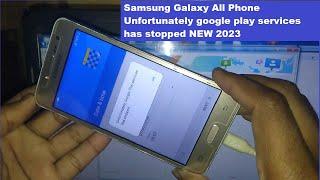 Samsung Galaxy All Phone Unfortunately google play services has stopped || unfortunately FiX 2023