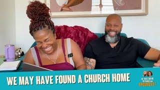 We May Have Found A Church Home | ITGTCAA Podcast | That Chick Angel TV