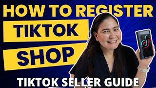 HOW TO BE A TIKTOK SELLER? REQUIREMENTS & REGISTRATION (Updated 2024 Tiktok Seller Guide)