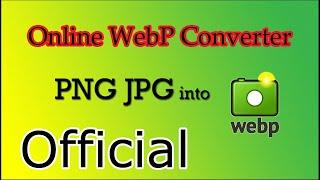 Convert PNG JPG into WebP - Online WebP Converter 2021