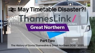 The History of Thameslink & Great Northern | Part Two 2018-2025 (Thameslink Franchises #5)