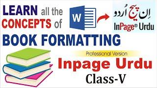 Learn Inpage Urdu Professional Version | Book Formatting from MS Word to Inpage | Class-V
