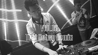 VIOLON - Thái Hoàng Remix