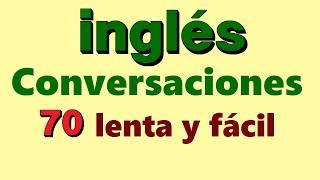  70 conversaciones en inglés para principiantes. Lenta y facil