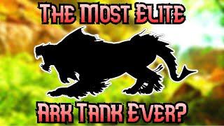 The Top 10 Most Elite Ark Tanks!