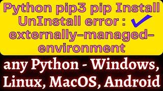 Python pip install -r requirements.txt error: externally managed environment Windows, Linux, MacOS