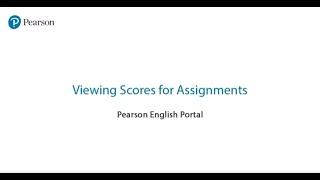 Pearson English Portal for Students  Viewing Scores for Assignments