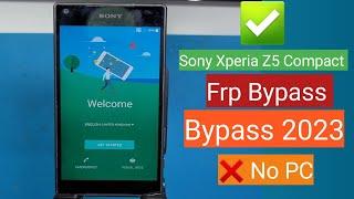 Sony Xperia Z5 Compact Frp Bypass | All Sony Xperia Remove Google Account Without Pc 2023 #frp