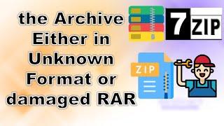 The Archive Either in Unknown Format or damaged RAR