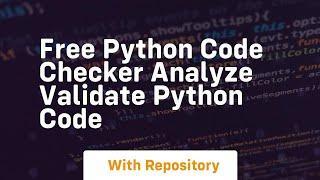 Free Python Code Checker Analyze Validate Python Code