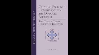 Sarah Lewis talks about "Creating Energized Commitment to the Dialogic Approach"