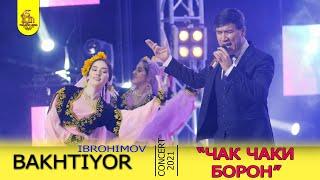 Бахтиёр Иброхимов - чак чаки борон 2021 | Bakhtiyor Ibrohimov - chak chaki boron