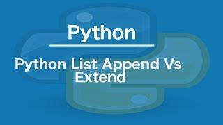 Python Append Vs Extend